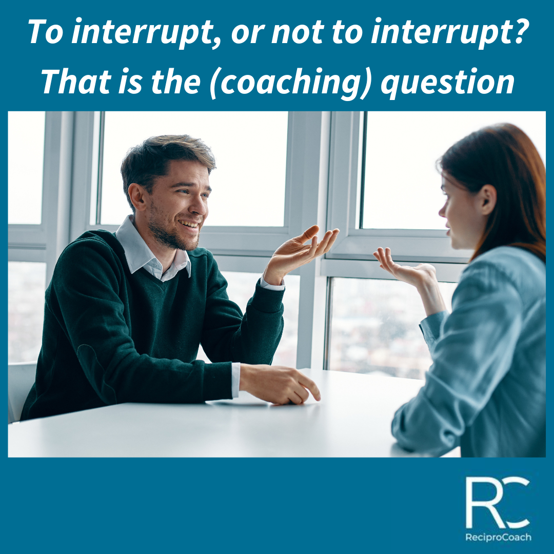 To interrupt, or not to interrupt? That is the (coaching) question ...
